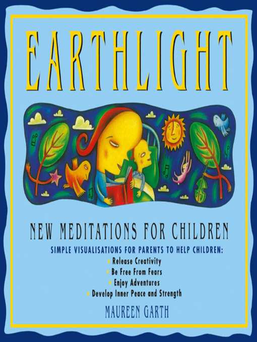 Title details for Earthlight New Meditations For Children by Maureen Garth - Wait list